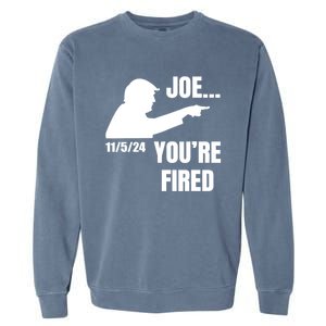 Joe YouRe Fired Fire Biden Election Trump President 2024 Trump Garment-Dyed Sweatshirt