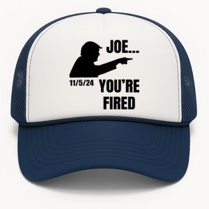 Joe YouRe Fired Fire Biden Election Trump President 2024 Trump Trucker Hat