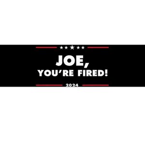 Joe Youre Fired Anti Biden Election Bumper Sticker