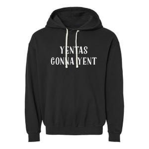 Jewish Yenta Tee Yentas Gonna Yent Hanukkah Mother's Day  Garment-Dyed Fleece Hoodie