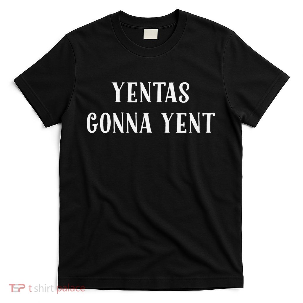Jewish Yenta Tee Yentas Gonna Yent Hanukkah Mother's Day  T-Shirt