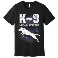 K-9 Leads The Way Premium T-Shirt