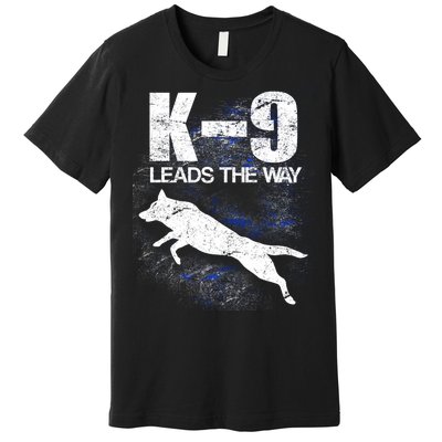 K-9 Leads The Way Premium T-Shirt