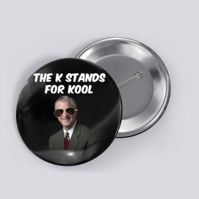 K Stands For Kool David K.Bernard Button