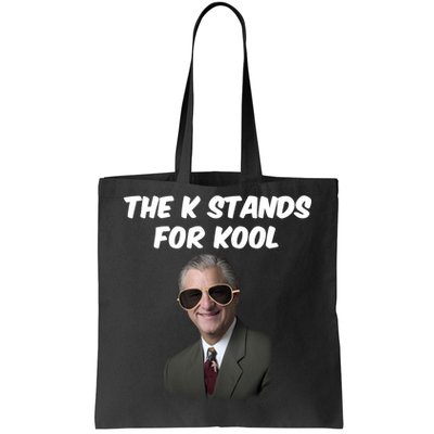 K Stands For Kool David K.Bernard Tote Bag