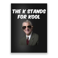 K Stands For Kool David K.Bernard Poster