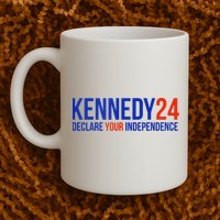 Kennedy 24 Declare Your Independence Rfk 2024 Election Mug