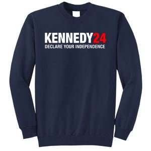 Kennedy 24 Declare Your Independence Rfk Jr Robert F Kennedy Jr For President Tall Sweatshirt