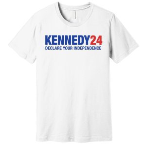 Kennedy 24 Declare Your Independence Rfk Jr Robert F Kennedy Jr For President Premium T-Shirt