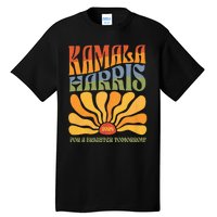 Kamala 2024 For The Brighter Tomorrow Harris 2024 Tall T-Shirt