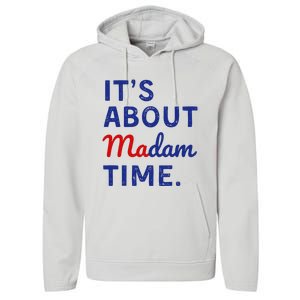 Kamala 2024 ItS About Madam Time Performance Fleece Hoodie