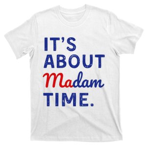 Kamala 2024 ItS About Madam Time T-Shirt