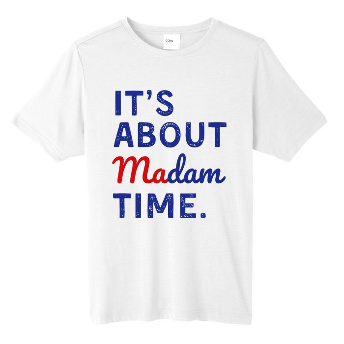 Kamala 2024 ItS About Madam Time Tall Fusion ChromaSoft Performance T-Shirt