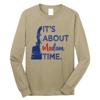 Kamala 2024 ItS About Madam Time President Election Voting Long Sleeve Shirt