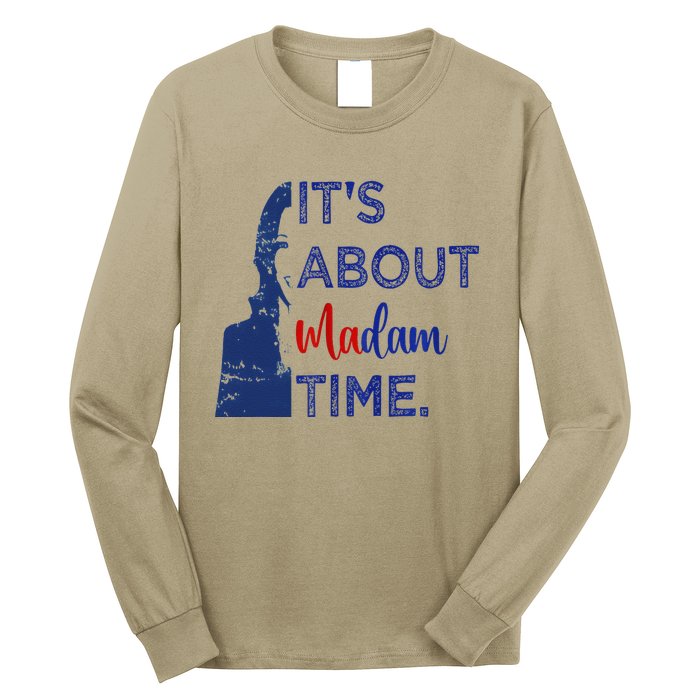 Kamala 2024 ItS About Madam Time President Election Voting Long Sleeve Shirt