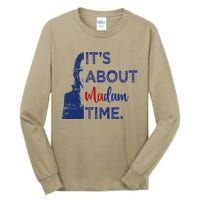 Kamala 2024 ItS About Madam Time President Election Voting Tall Long Sleeve T-Shirt