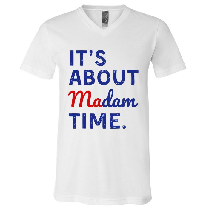 Kamala 2024 ItS About Madam Time V-Neck T-Shirt