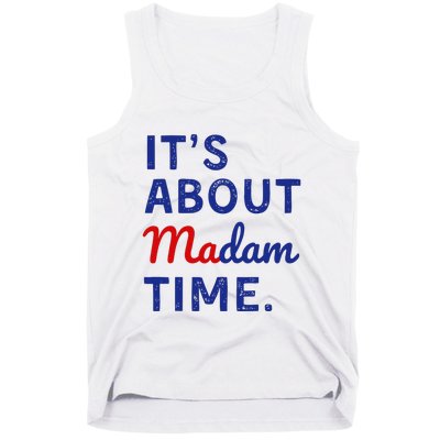 Kamala 2024 ItS About Madam Time Tank Top