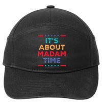 Kamala 2024 ItS About Madam Time President Election 7-Panel Snapback Hat