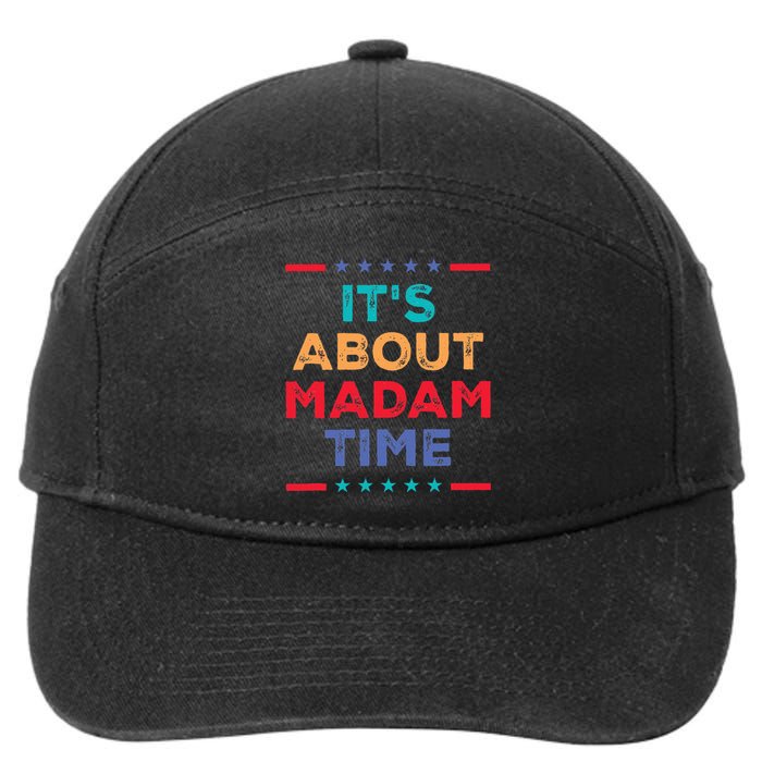 Kamala 2024 ItS About Madam Time President Election 7-Panel Snapback Hat