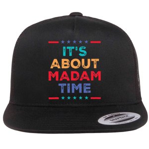 Kamala 2024 ItS About Madam Time President Election Flat Bill Trucker Hat