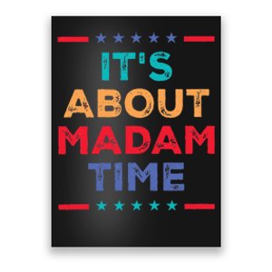 Kamala 2024 ItS About Madam Time President Election Poster