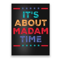 Kamala 2024 ItS About Madam Time President Election Poster