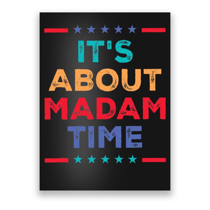 Kamala 2024 ItS About Madam Time President Election Poster