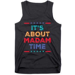 Kamala 2024 ItS About Madam Time President Election Tank Top