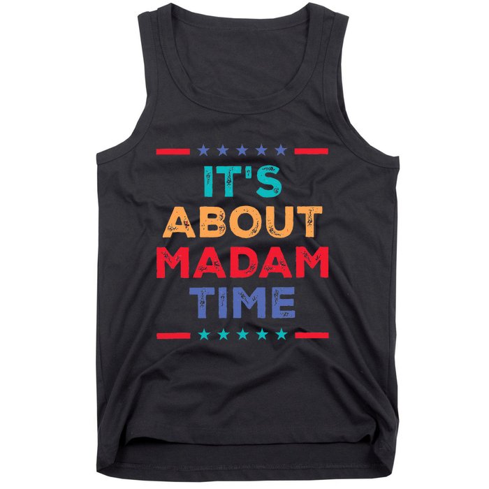 Kamala 2024 ItS About Madam Time President Election Tank Top