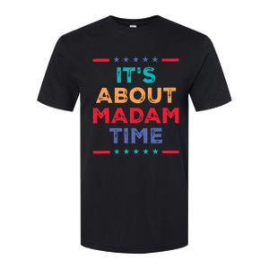 Kamala 2024 ItS About Madam Time President Election Softstyle CVC T-Shirt