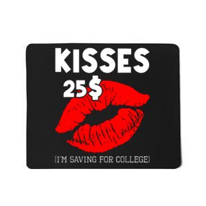 Kisses 25$ IM Saving For College Mousepad