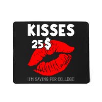 Kisses 25$ IM Saving For College Mousepad