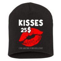 Kisses 25$ IM Saving For College Short Acrylic Beanie