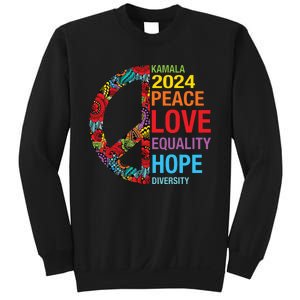 Kamala 2024 Peace Love Equality Hope Diversity Sweatshirt