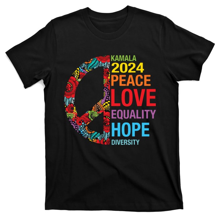 Kamala 2024 Peace Love Equality Hope Diversity T-Shirt