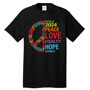 Kamala 2024 Peace Love Equality Hope Diversity Tall T-Shirt