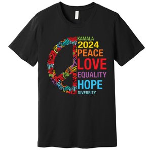 Kamala 2024 Peace Love Equality Hope Diversity Premium T-Shirt