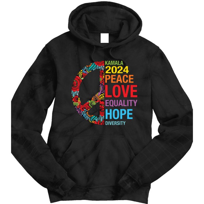 Kamala 2024 Peace Love Equality Hope Diversity Tie Dye Hoodie