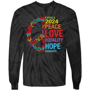 Kamala 2024 Peace Love Equality Hope Diversity Tie-Dye Long Sleeve Shirt