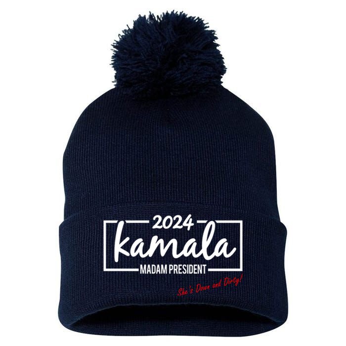 Kamala 2024 She Is Down And Dirty Pom Pom 12in Knit Beanie