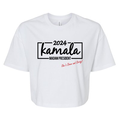 Kamala 2024 She Is Down And Dirty Bella+Canvas Jersey Crop Tee