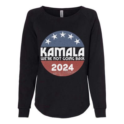 Kamala 2024 WeRe Not Going Back Slogan Vintage Distressed Womens California Wash Sweatshirt