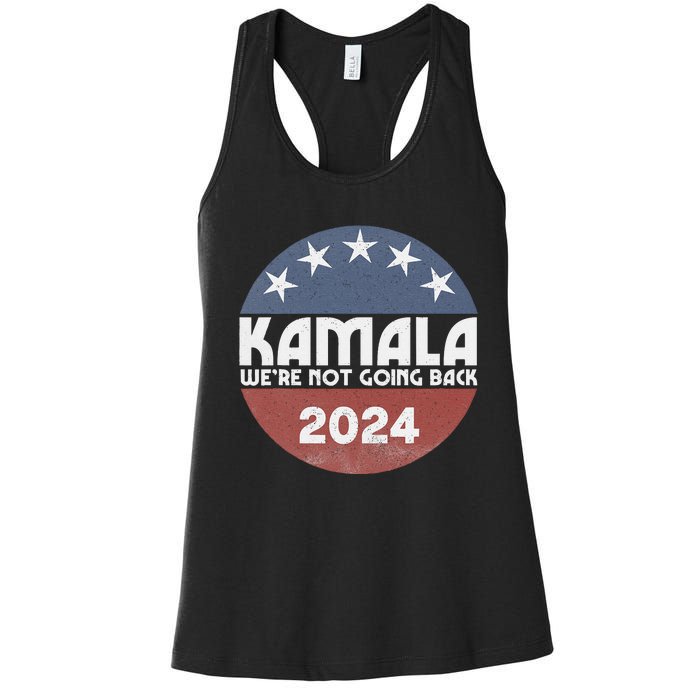 Kamala 2024 WeRe Not Going Back Slogan Vintage Distressed Women's Racerback Tank