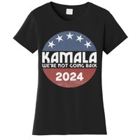 Kamala 2024 WeRe Not Going Back Slogan Vintage Distressed Women's T-Shirt