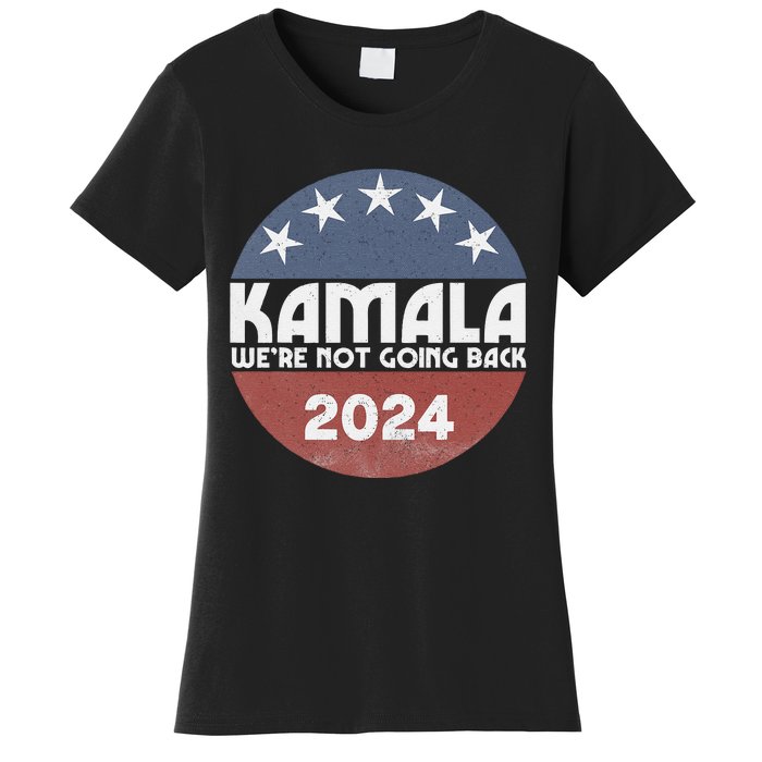 Kamala 2024 WeRe Not Going Back Slogan Vintage Distressed Women's T-Shirt