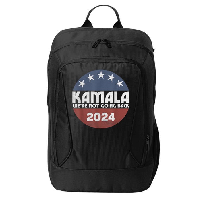 Kamala 2024 Were Not Going Back Slogan Vintage Distressed City Backpack