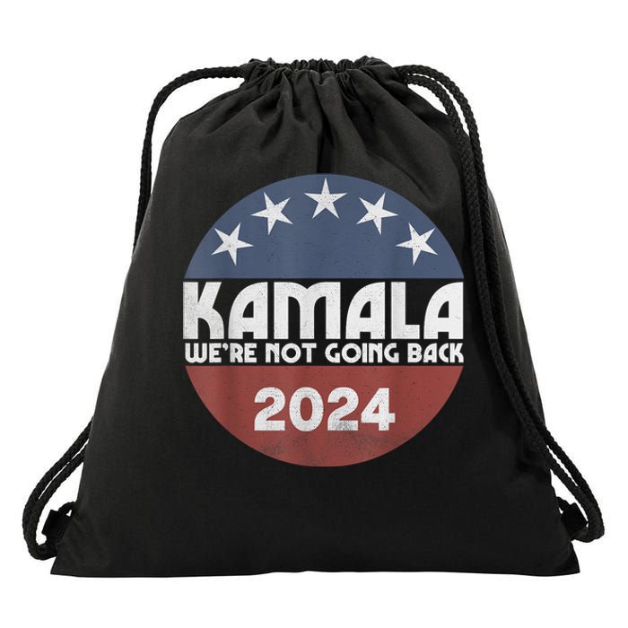 Kamala 2024 Were Not Going Back Slogan Vintage Distressed Drawstring Bag