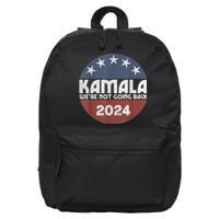 Kamala 2024 Were Not Going Back Slogan Vintage Distressed 16 in Basic Backpack