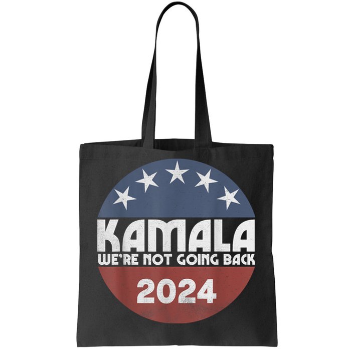 Kamala 2024 Were Not Going Back Slogan Vintage Distressed Tote Bag